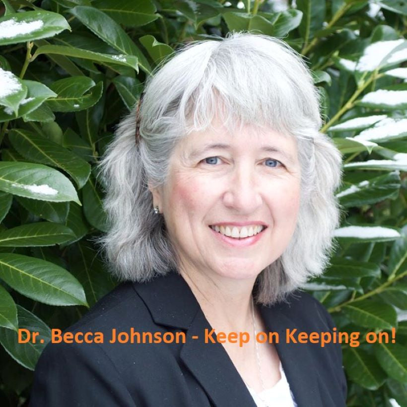 Dr. Becca Johnson - Keep on Keeping on! (1 Hour)